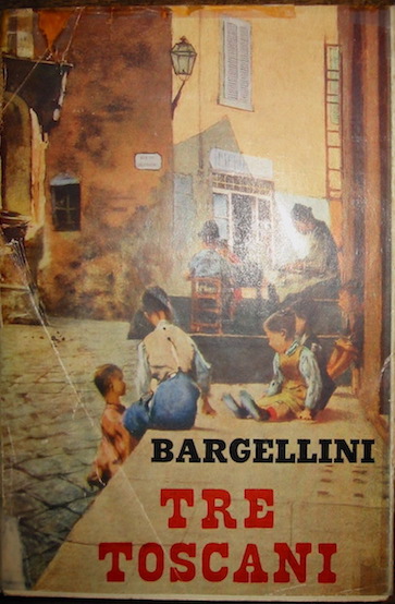 Piero Bargellini Tre toscani. Collodi, Fucini, Vamba 1952 Firenze Vallecchi